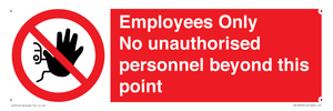 Employees Only No unauthorised personnel beyond this point